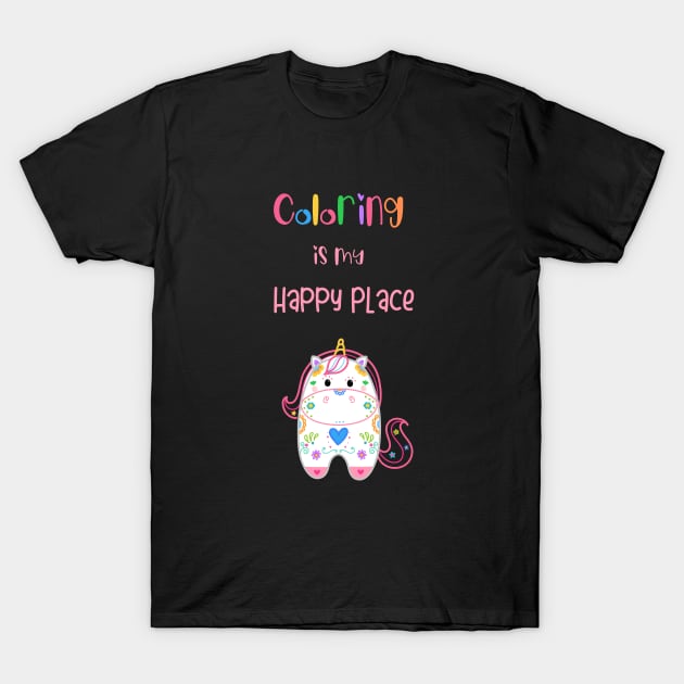 Coloring Is My Happy Place T-Shirt by 2cuteink
